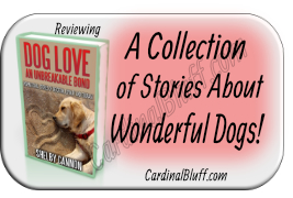 DOG :LOVE -- stories of great dogs who were friends and heroes.