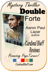 Double Forte, Aaron Paul Lazar, author. Mystery, Thriller, Romance